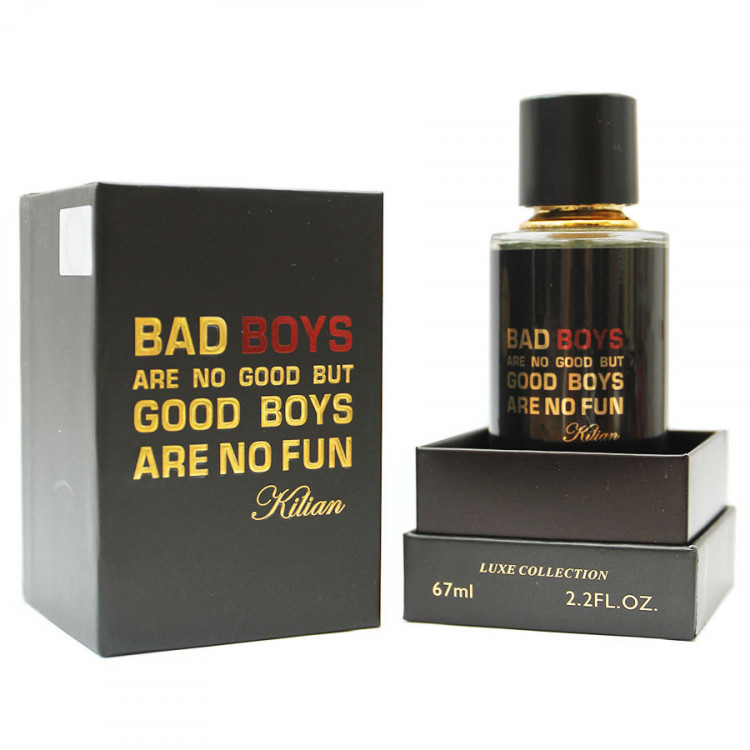 Luxe collection by K  - Bad Boys Are No Good But Good Boys Are No Fun  67 ml